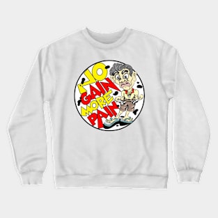 No gain more pain color Crewneck Sweatshirt